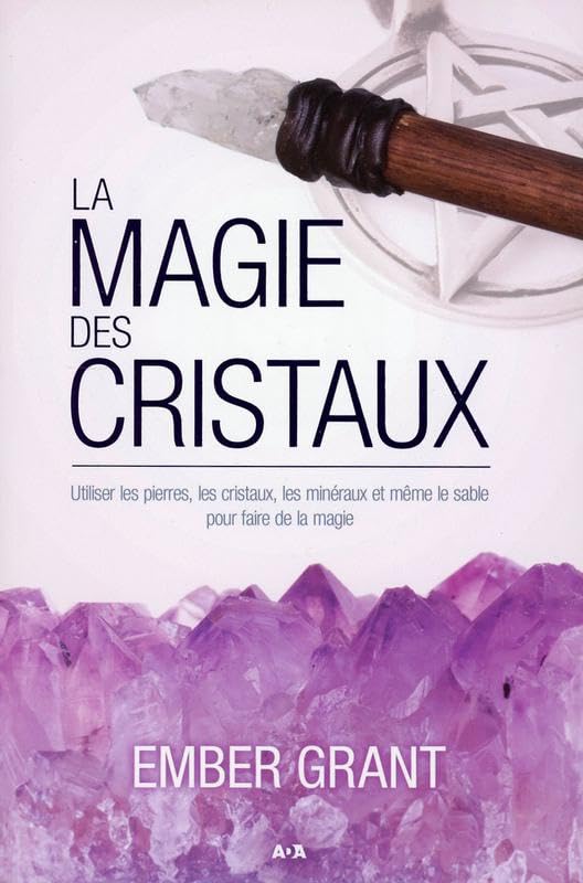 La magie des cristau / Religions et Spiritualites
