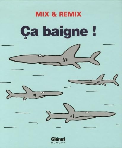 Ca baigne ! / Bandes dessinees