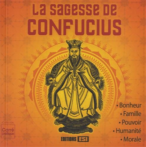 SAGESSE DE CONFUCIUS / Religions et Spiritualites