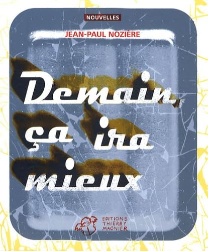 Demain ca ira mieux / Romans et litterature