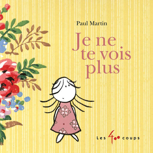 Je ne te vois plus / Livres pour enfants