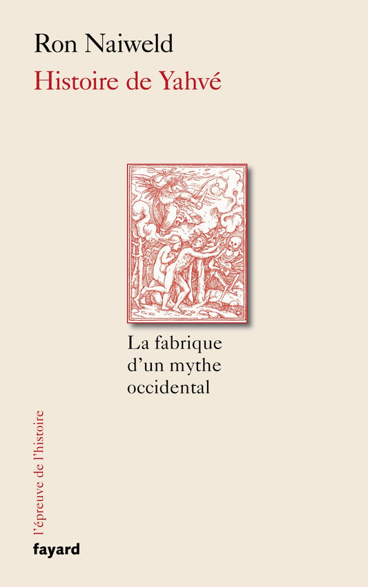 Histoire de Yahve: L / Religions et Spiritualites