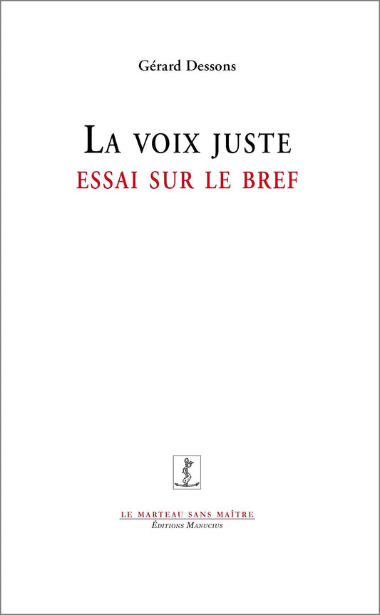 La voix juste: Essai / Romans et litterature